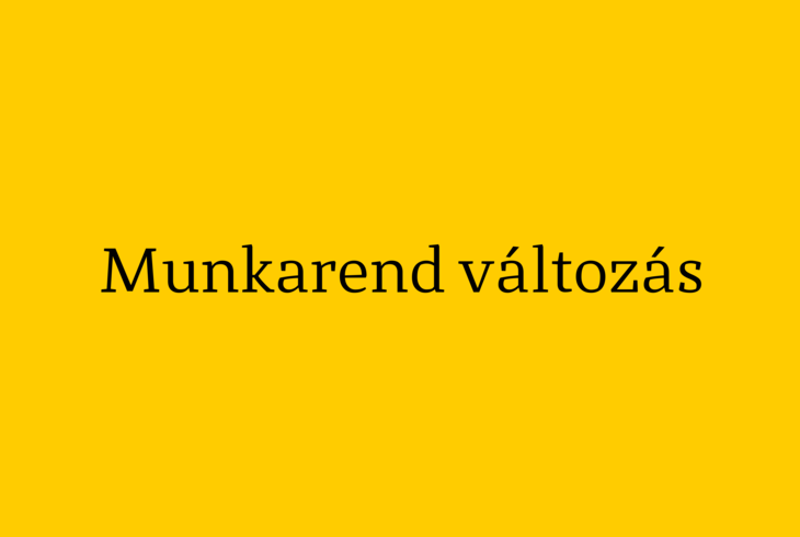 Munkarend változás Munkarend változás